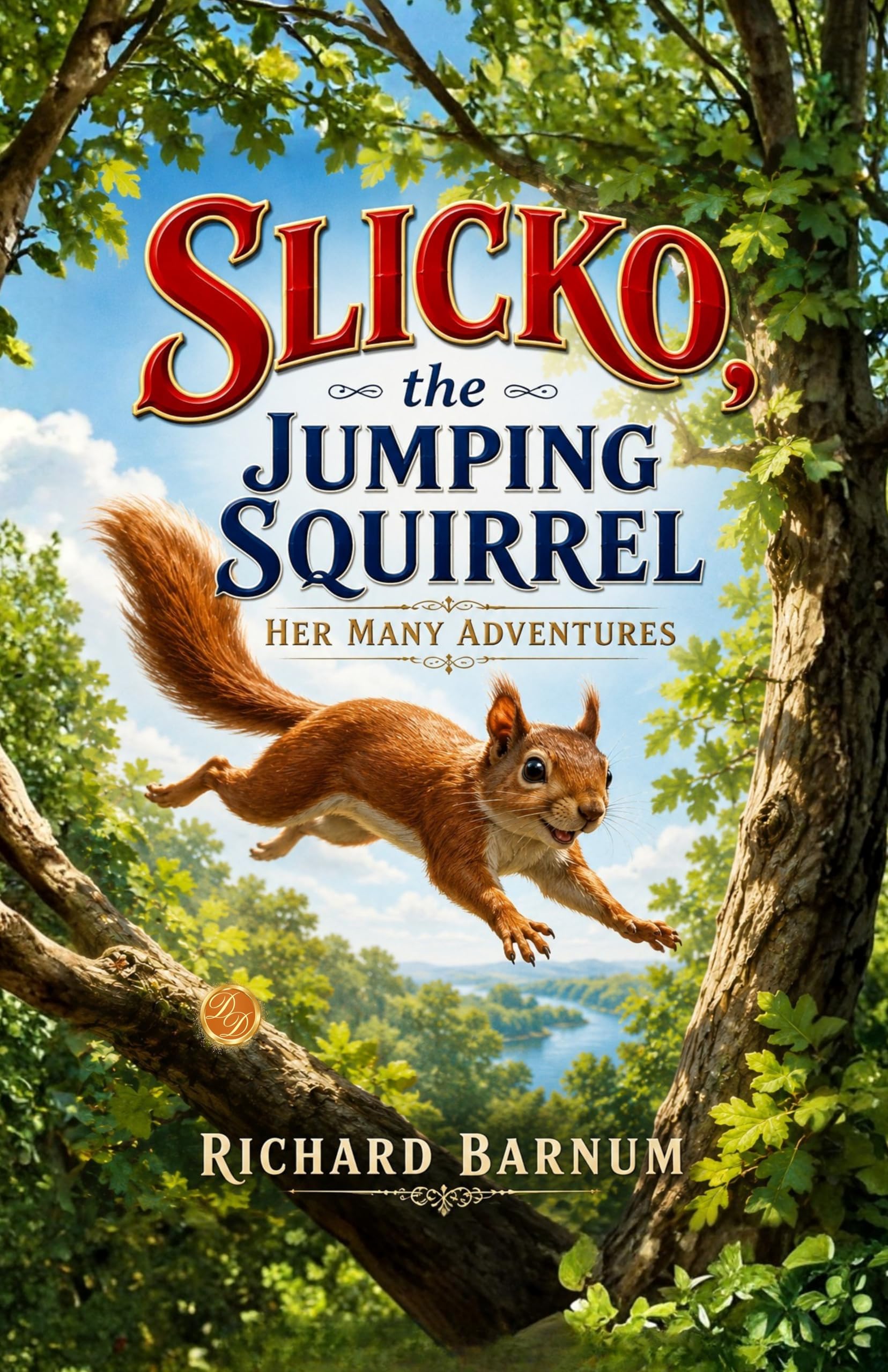Slicko, the Jumping Squirrel: Her Many Adventures - Richard Barnum - Dista