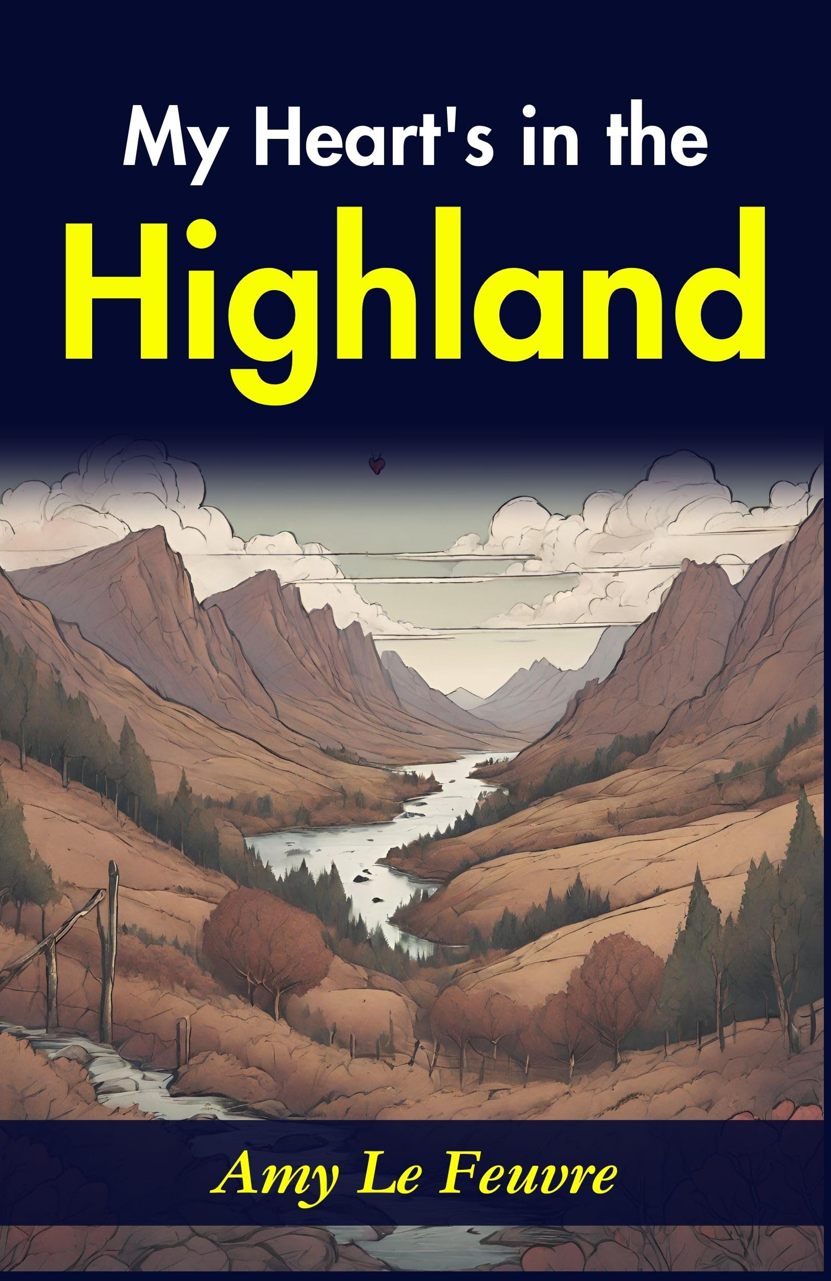 My Heart's in the Highlands: Amy Le Feuvre's Heartwarming Story - Distacart