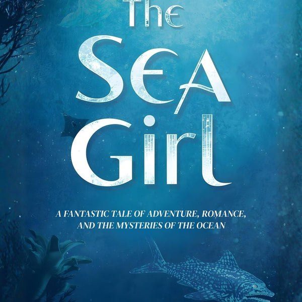 The Sea Girl: A Fantastic Tale of Adventure, Romance, and the Mysteries of the Ocean - Distacart