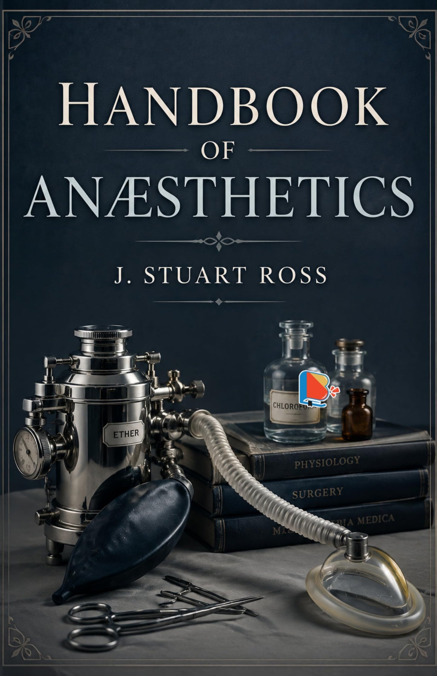 Handbook of anæsthetics - J. Stuart Ross - Dista
