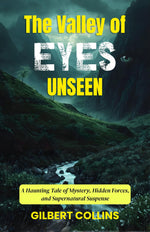 Thumbnail for The Valley of Eyes Unseen : A Haunting Tale of Mystery, Hidden Forces, and Supernatural Suspense - Distacart