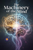 The Machinery of the Mind (Illustrated, Refined and Edited) - Distacart