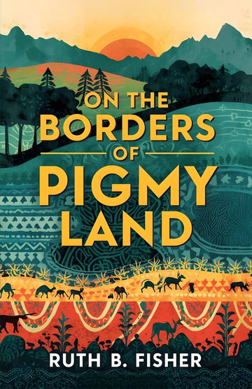 On the Borders of Pigmy Land : Adventures, Exploration, and Encounters in Central Africa - Distacart
