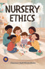 Nursery Ethics (Illustrated, Refined & Edited) - Distacart