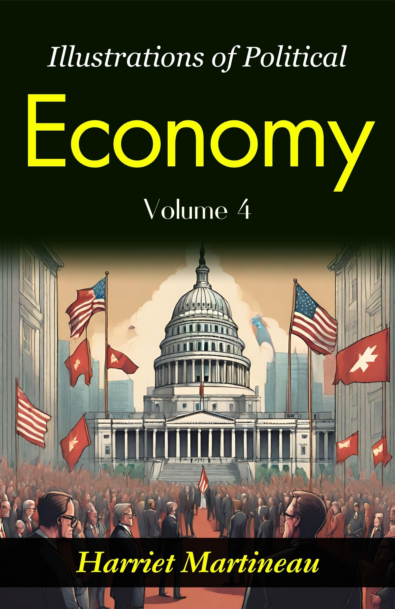 Illustrations of Political Economy: Harriet Martineau's Insights into Economic Philosophy (Vol. IV) - Distacart
