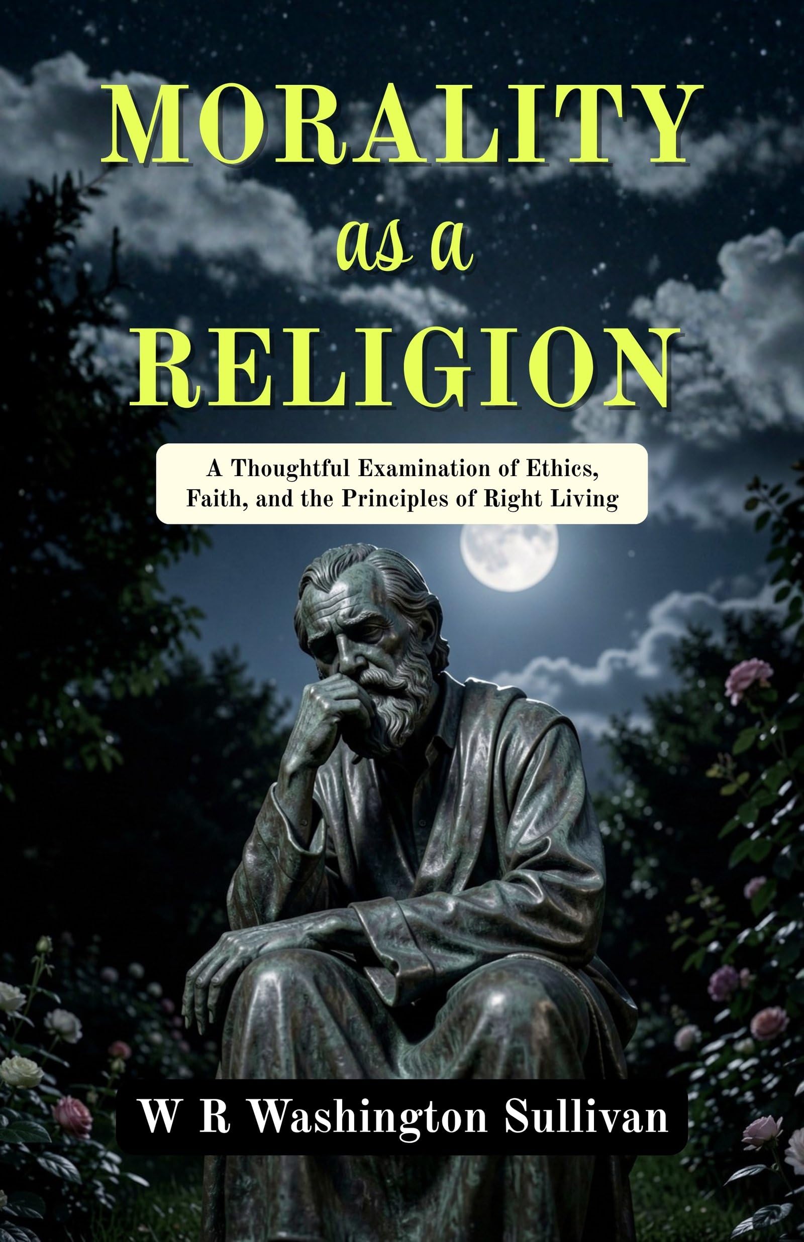 Morality as a Religion: A Thoughtful Examination of Ethics, Faith, and the Principles of Right Living - Distacart