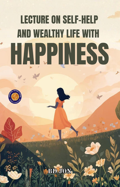 Lecture on Self-Help and Wealthy Life wih Happiness (Illustrated, Refined & Edited) - Distacart