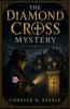 The Diamond Cross Mystery - Chester K. Steele - Dista