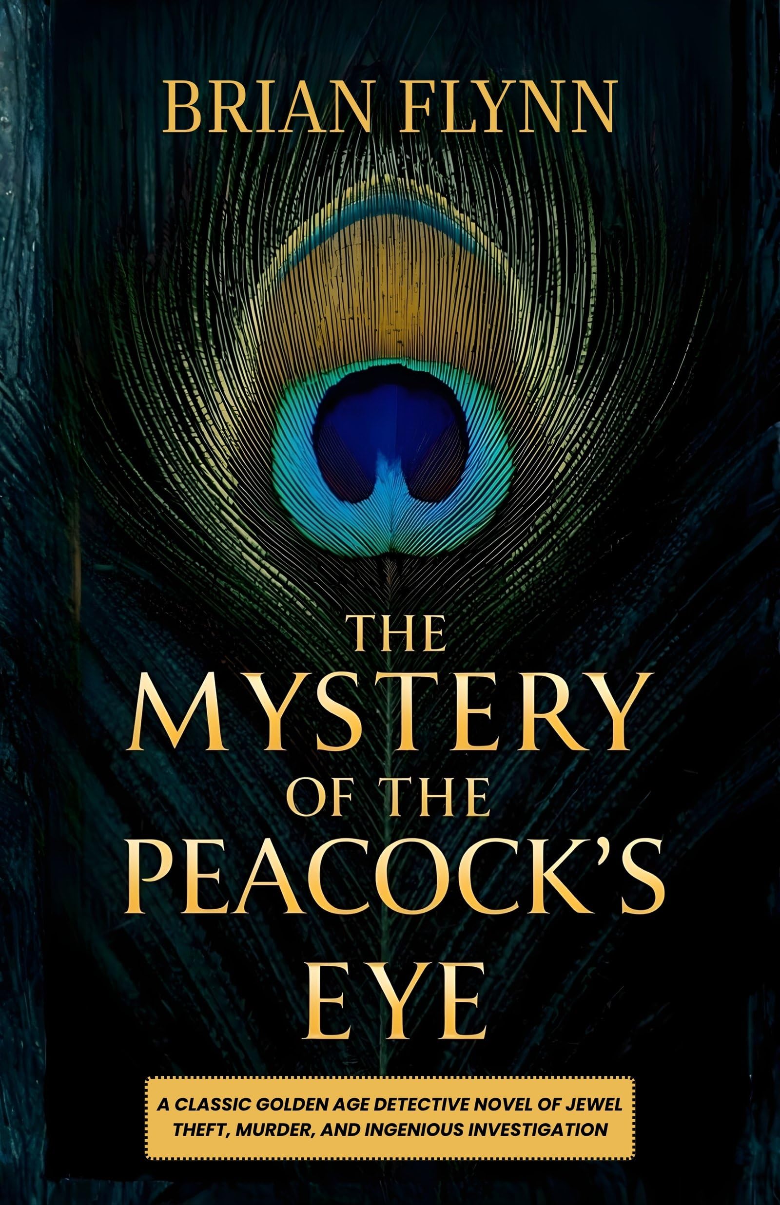 The Mystery of The Peacocks Eye : A Classic Golden Age Detective Novel of Jewel Theft, Murder, and Ingenious Investigation (Anthony Bathurst Mystery Series) - Distacart