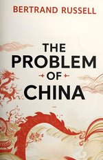 Thumbnail for The Problem of China: Bertrand Russell’s Insightful Analysis of Chinese Civilization, Politics, and East–West Relations - Distacart