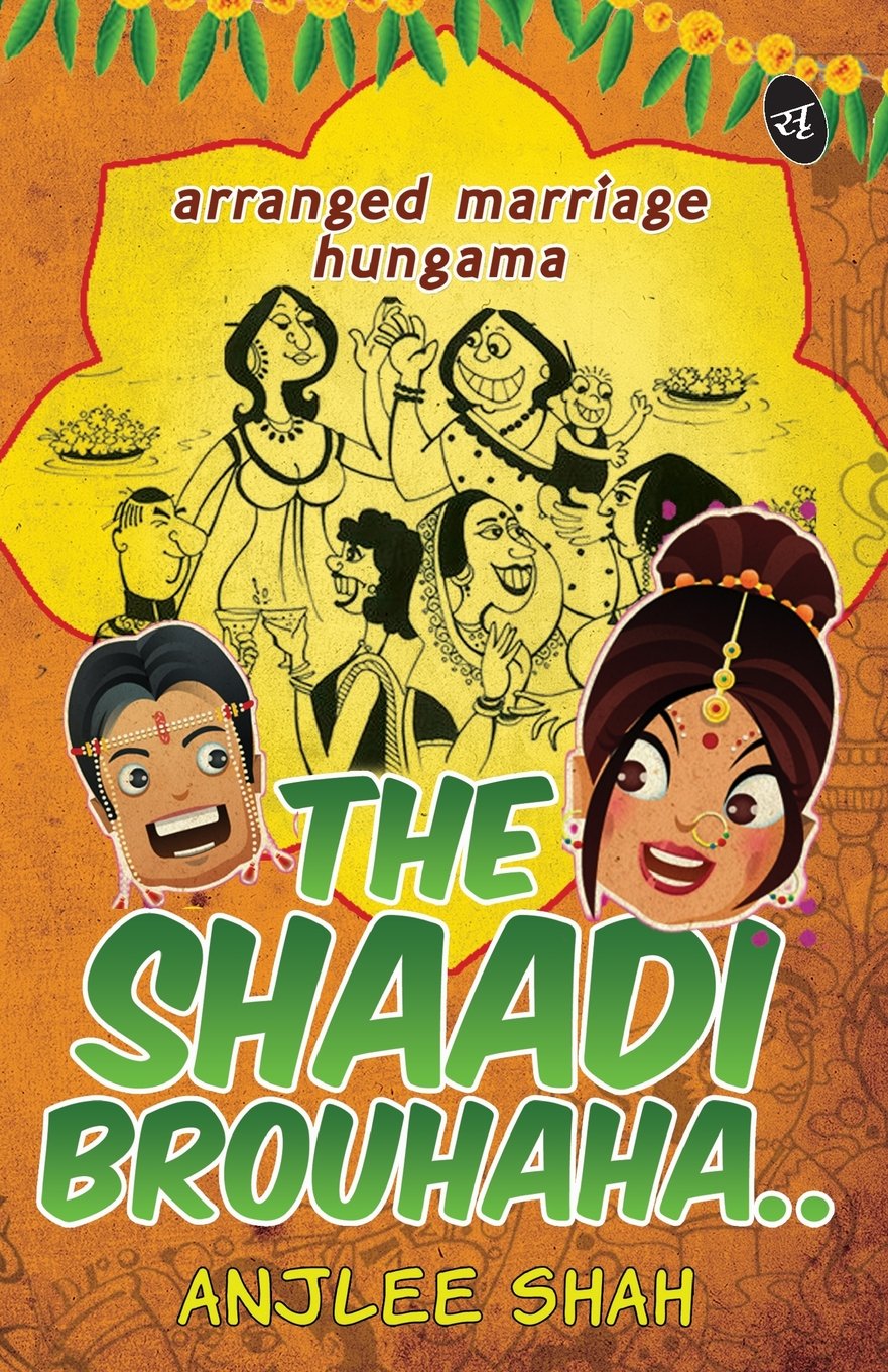 The Shaadi Brouhaha - Anjlee Shah - Dista