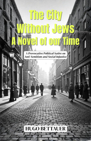 The City Without Jews A Novel of our Time : A Provocative Political Satire on Anti-Semitism and Social Injustice - Distacart