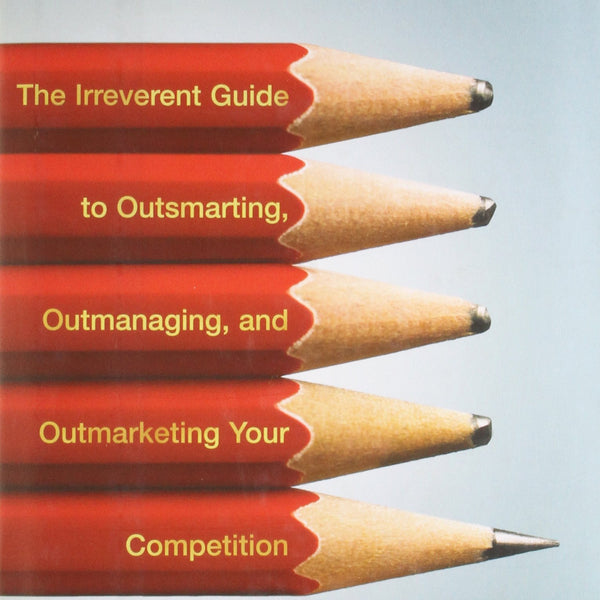 Reality Check: The Irreverent Guide to Outsmarting, Outmanaging, and Outmarketing Your Competition