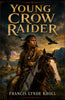 Young Crow Raider - Francis Lynde Kroll - Dista