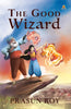 The Good Wizard - Prasun Roy - Dista