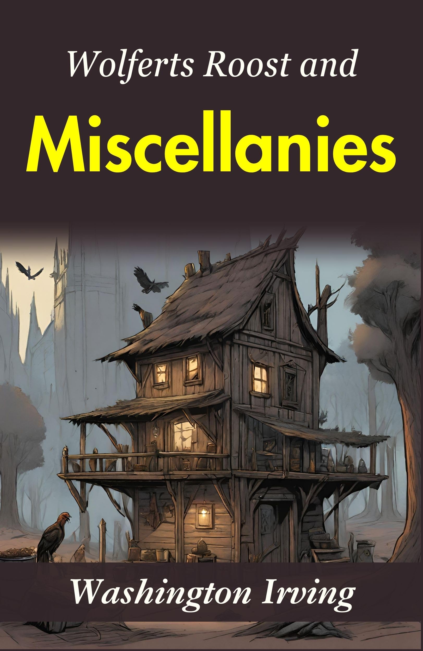 Wolfert's Roost and Miscellanies: Washington Irving's Collection of Stories - Distacart