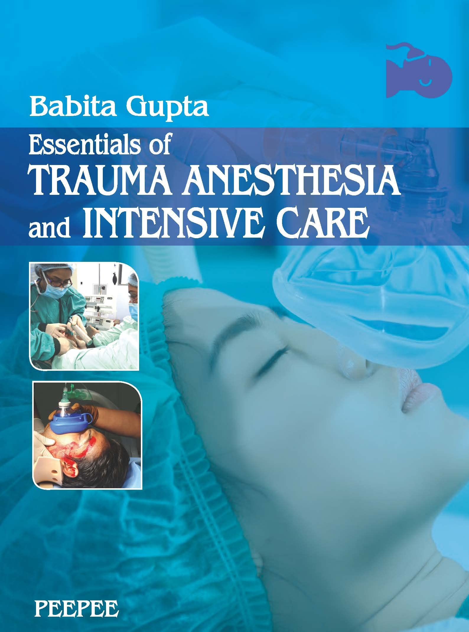 Essentials Of Trauma Anesthesia And Intensive Care-Babita Gupta - Dista
