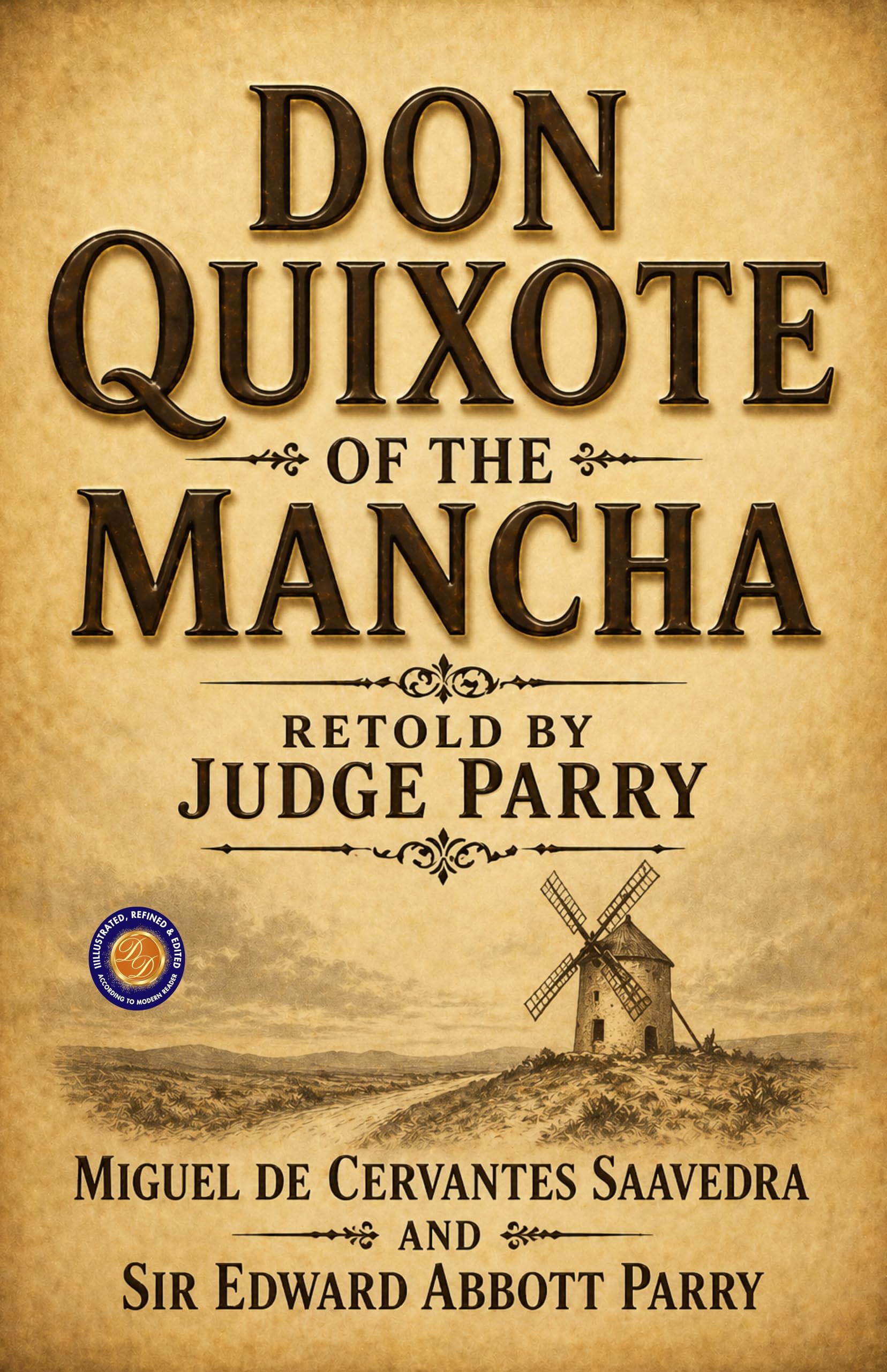 Don Quixote of the Mancha Retold by Judge Parry - Miguel de Cervantes Saavedra and Sir Edward Abbott Parry - Dista