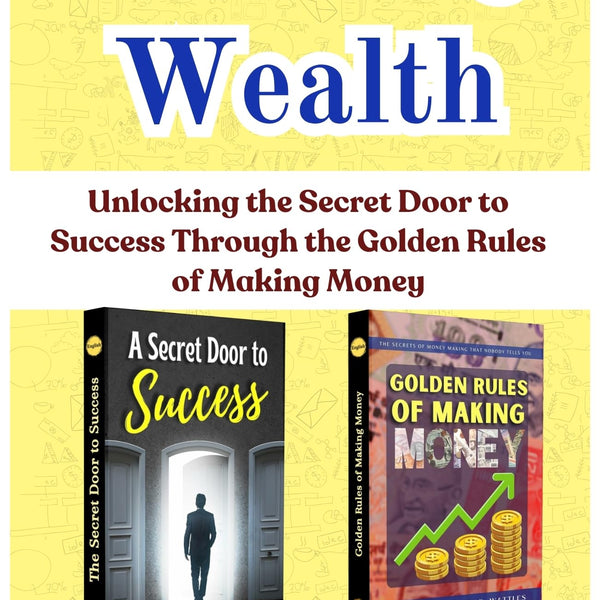 Mastering Wealth: Unlocking the Secret Door to Success Through the Golden Rules of Making Money [Golden Rules of Making Money :: The Secret Door to Success] Set of 2 Self Help Motivation Books - Distacart