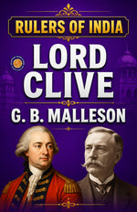 Thumbnail for Rulers of India: Lord Clive - G. B. Malleson - Dista