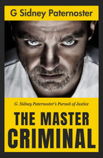 Thumbnail for The Master Criminal: G. Sidney Paternoster's Pursuit of Justice - Distacart