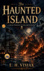 The Haunted Island (Illustrated, Refined and Edited) - E H Visiak - Dista