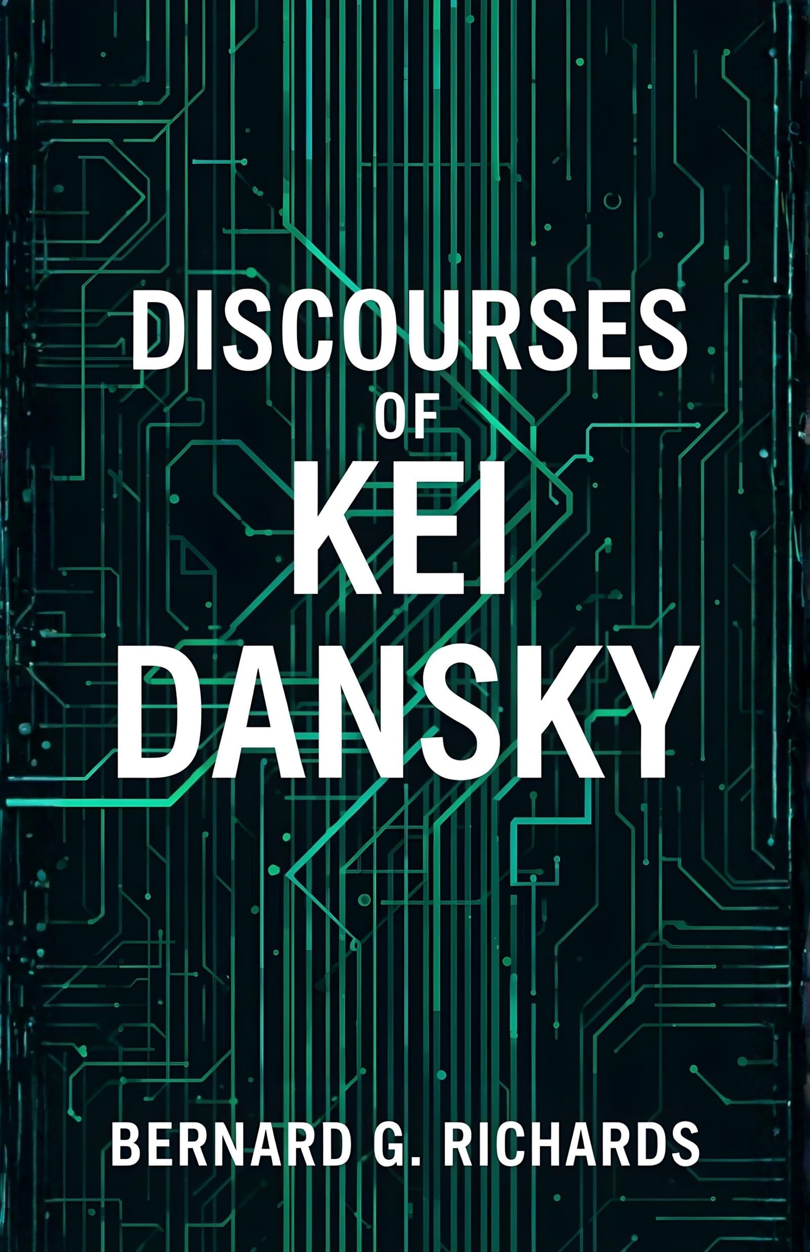 Discourses of Kei Dansky : Philosophical Reflections, Moral Lessons, and Ethical Insights from a Thoughtful Mind - Distacart