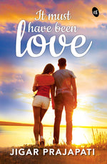 Thumbnail for It Must Have Been Love - Jigar Prajapati - Dista