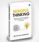 Thumbnail for Mindful Thinking: Simple Ways to Let Go of Your Anxiety, Boost Your Productivity and Rewire Your Thoughts | Unlock Mental Freedom with Simple Techniques to increase Focus and Calm - Prithvi Raj Banerjee - Dista
