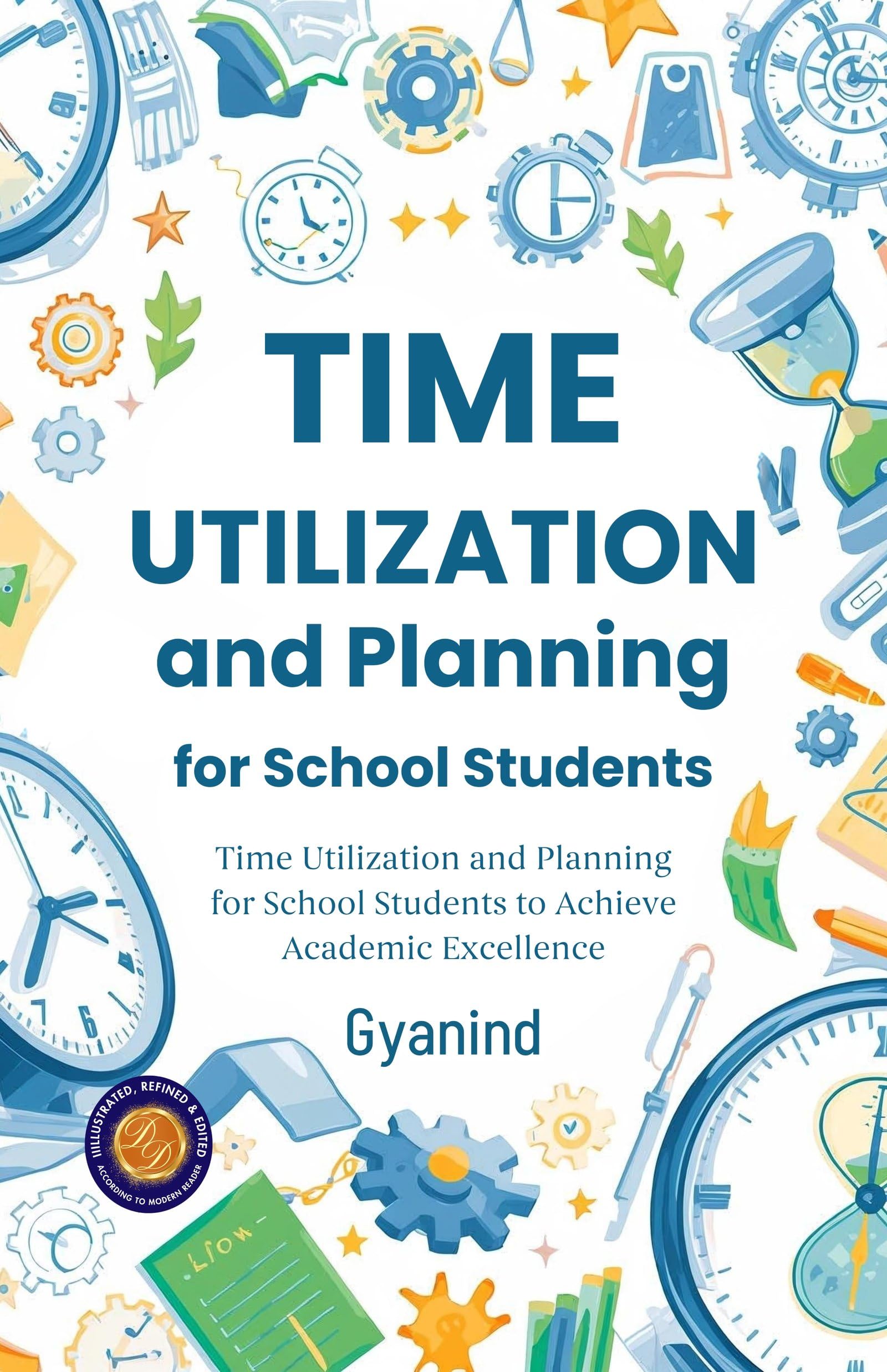 Time Utilization and Planning for School Students (Illustrated, Refined & Edited) - Distacart