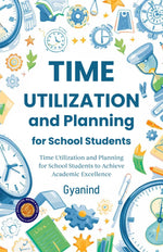 Thumbnail for Time Utilization and Planning for School Students (Illustrated, Refined & Edited) - Distacart