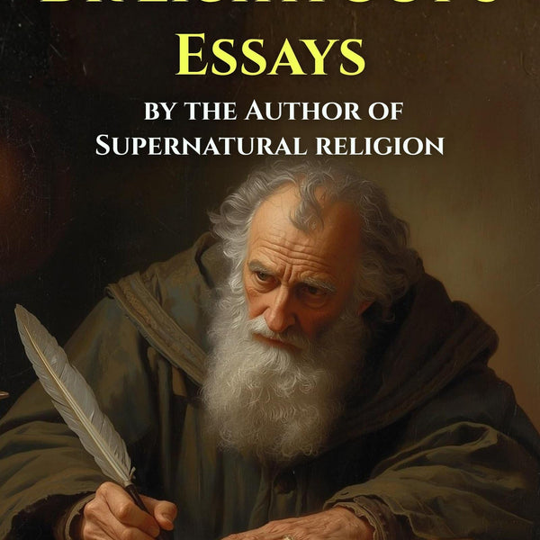 A Reply to Dr Lightfoot’s Essays, by the Author of Supernatural religion: A Critical Examination of Biblical Scholarship, Early Christian Testimony, ... (Supernatural Religion Critical Studies) - Distacart