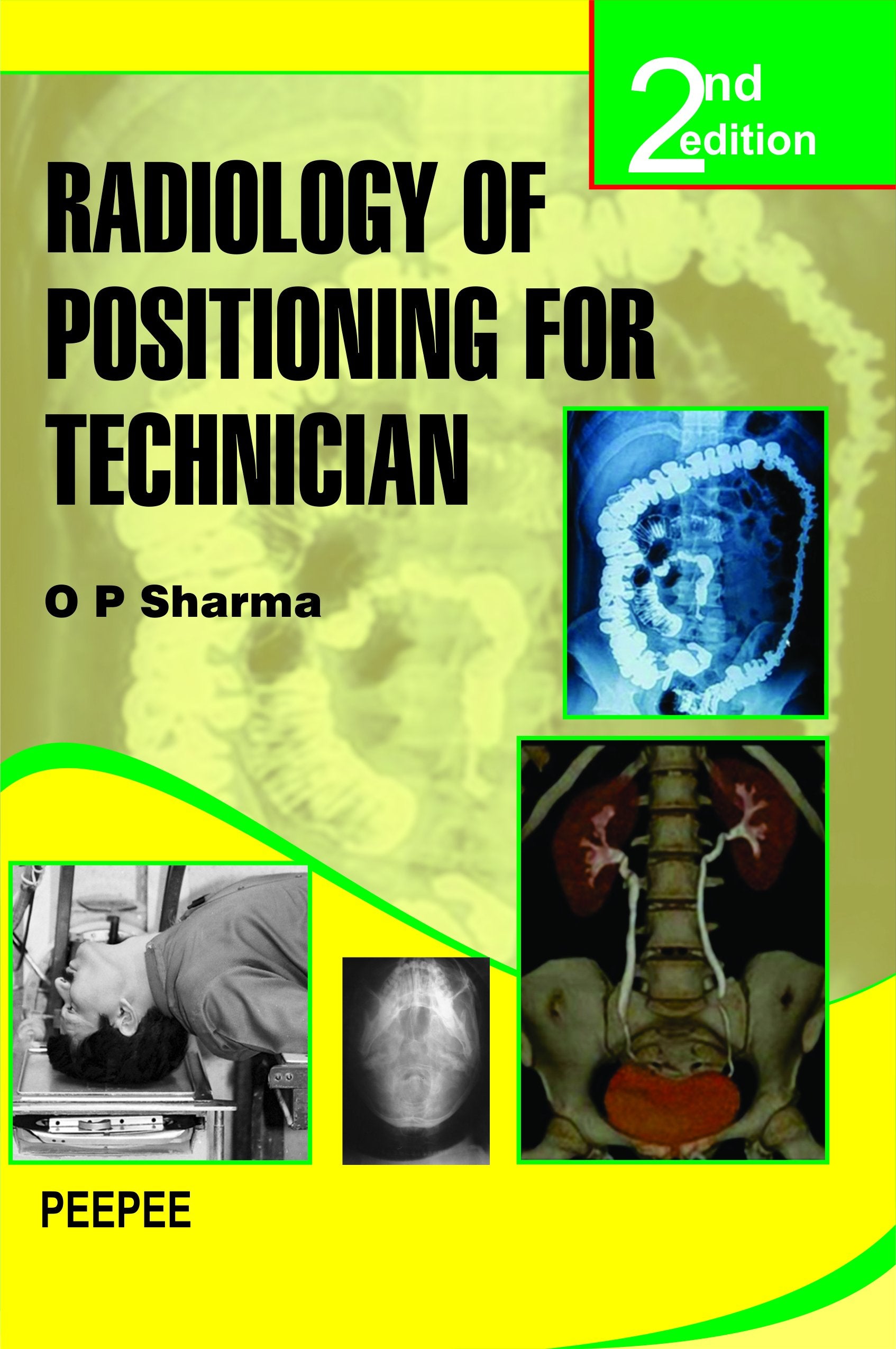 Radiology Of Positioning For Technician-Sharma, OP - Dista