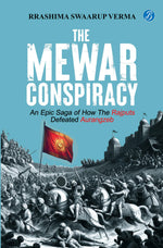 Thumbnail for The Mewar Conspiracy: An Epic Saga of How the Rajputs Defeated Aurangzeb | A true historical account of an epic love story that led to a war - Rrashima Swaarup Verma - Dista