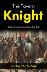 Thumbnail for The Tavern Knight: Rafael Sabatini's Swashbuckling Tale - Distacart