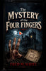 The Mystery of the Four Fingers - Fred M. White - Dista