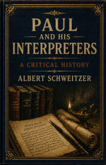 Thumbnail for Paul and his Interpreters A Critical History - Albert Schweitzer - Dista