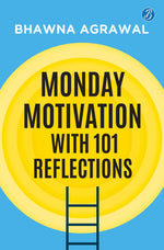 Thumbnail for Monday Motivation with 101 Reflections | Reset Your Mindset and Find Joy in Everyday Life - Bhawna Agrawal - Dista