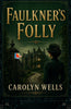 Faulkner's Folly - Carolyn Wells - Dista