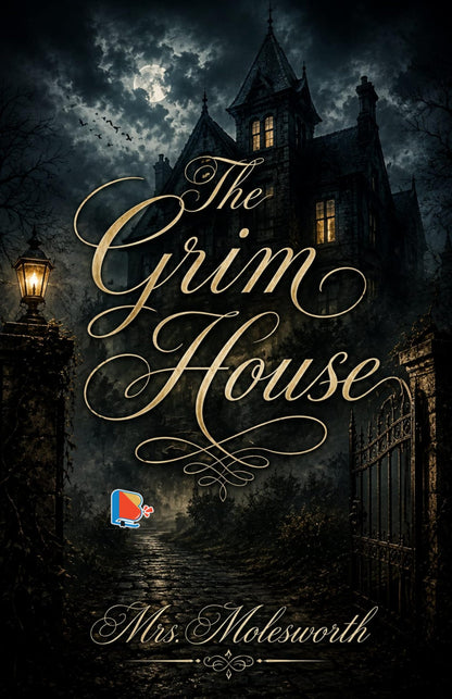 The Grim House - Mrs. Molesworth - Dista