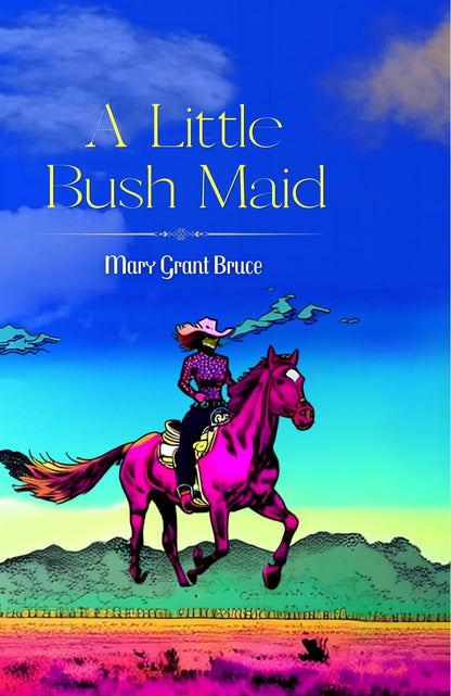 A Little Bush Maid (Billabong Series) - Mary Grant Bruce - Dista