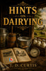 Hints on Dairying - T. D. Curtis - Dista