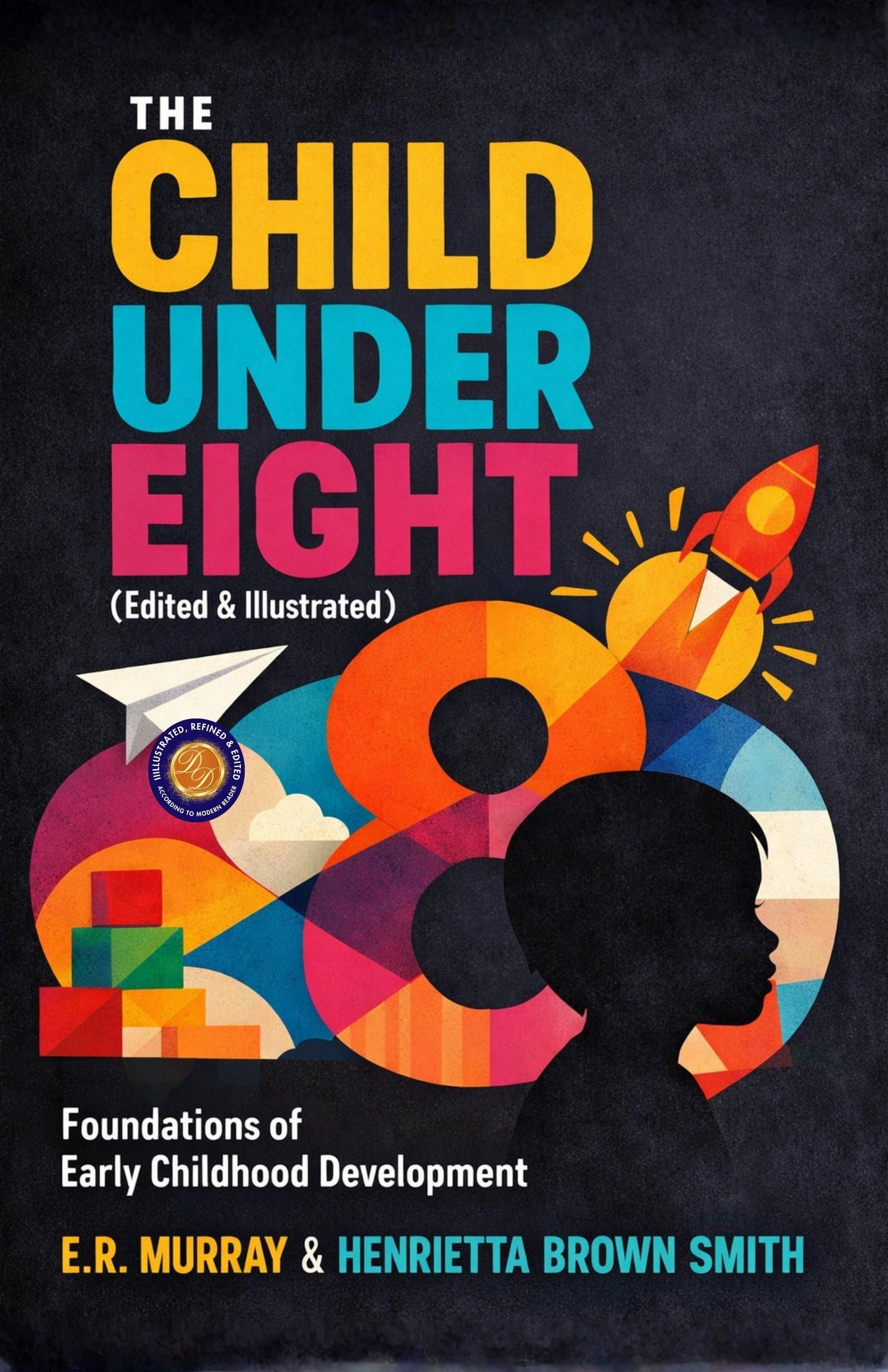 The Child Under Eight (Illustrated, Refined and Edited) - Distacart