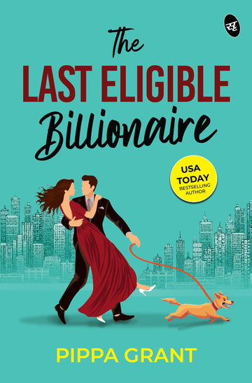 The Last Eligible Billionaire | Will money win over true love? | An enemies turned lovers romance  - Pippa Grant - Dista
