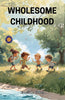 Wholesome Childhood (Illustrated, Refined & Edited) - Distacart