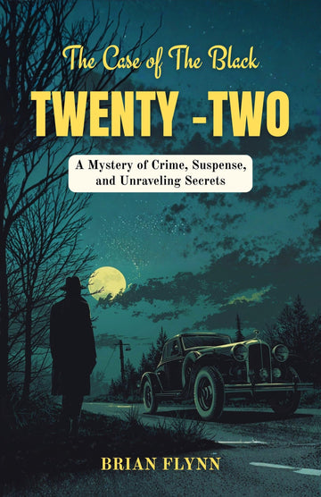 The Case of The Black Twenty-Two : A Mystery of Crime, Suspense, and Unraveling Secrets (Anthony Bathurst Mystery Series) - Distacart