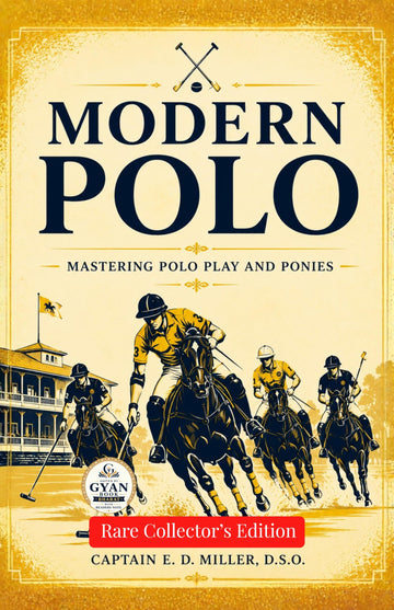 Modern polo : Mastering Polo Play and Ponies (Edited by Gyan Book Bharat with Readers Note) - Captain E. D. Miller, D.S.O. - Dista