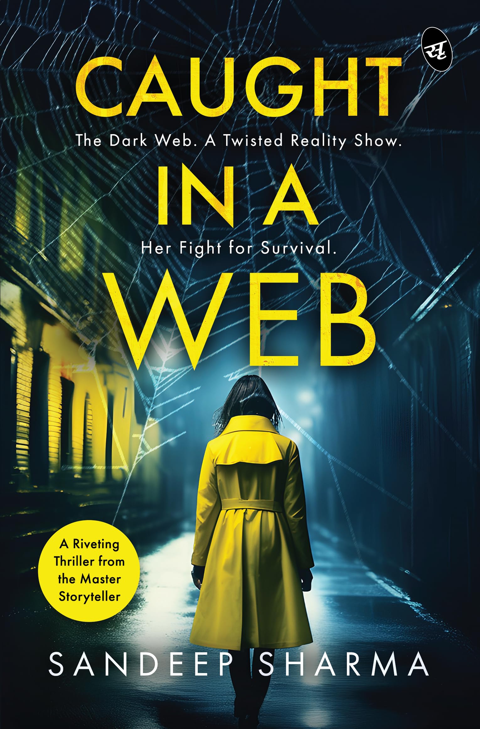 Caught in a Web: The Dark Web. A Twisted Reality Show. Her Fight for Survival | A Riveting Psychological Thriller - Sandeep Sharma - Dista