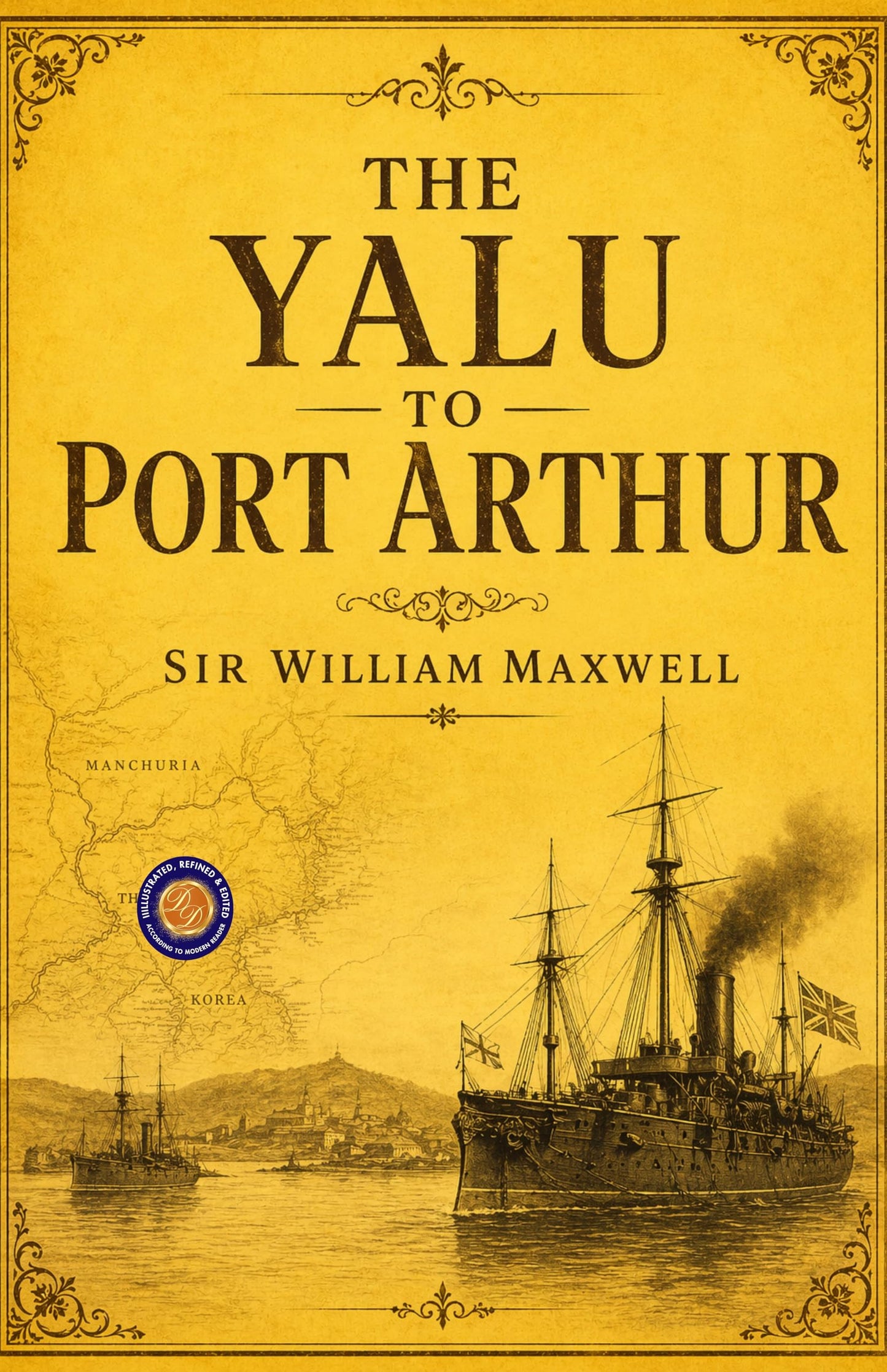 FromThe Yalu to Port Arthur - Sir William Maxwell - Dista