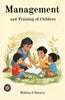 Management and Training of Children (Illustrated, Refined & Edited) - Distacart
